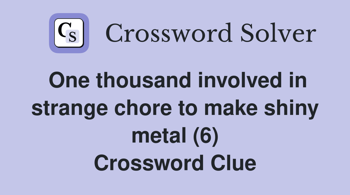 One thousand involved in strange chore to make shiny metal (6